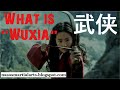 What is Wuxia - 武侠