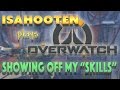 Showing off my skills  overwatch funny moments