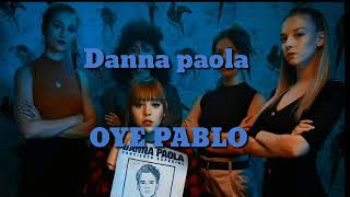 Danna paola/oye Pablo/letra