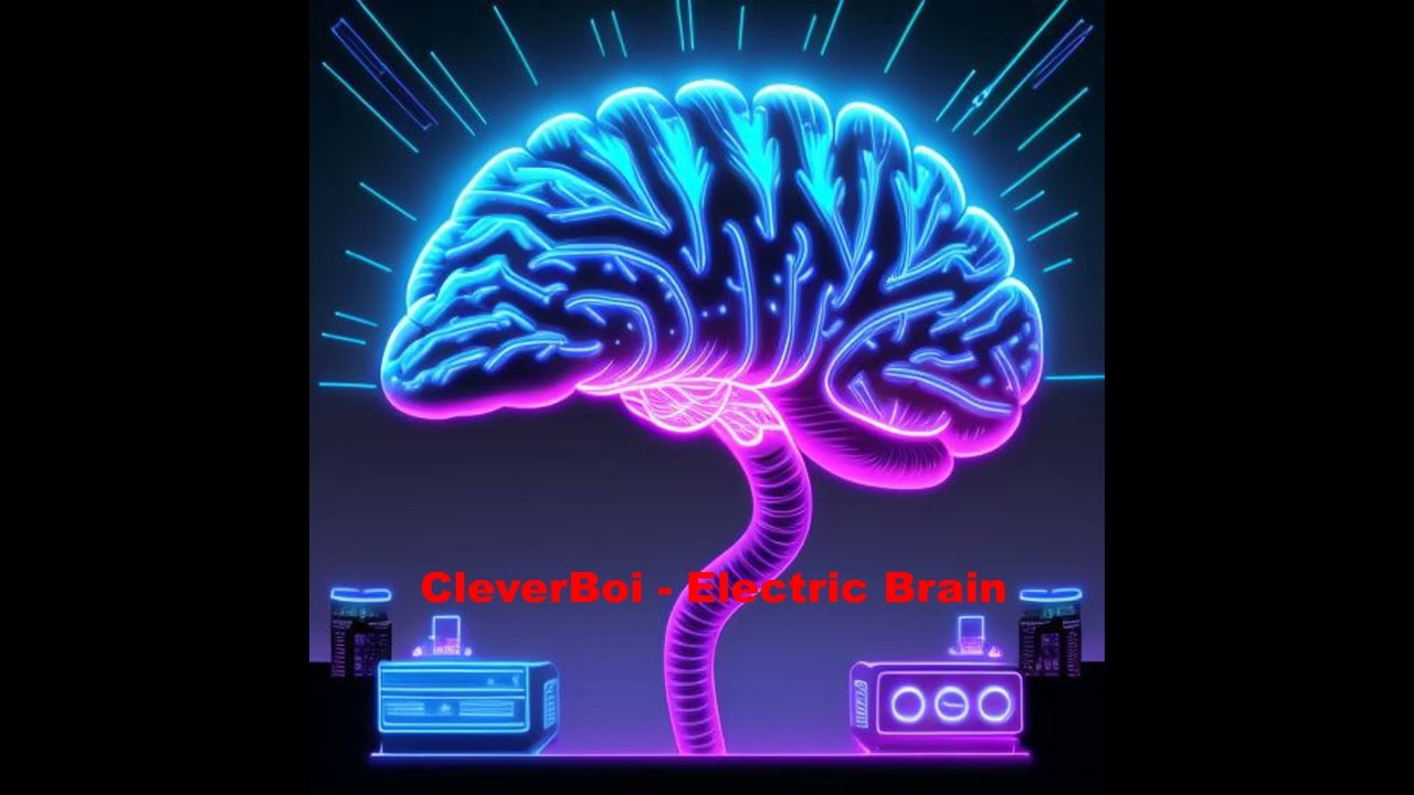 Watch CleverBoi - Electric Brain on YouTube Watch CleverBoi - Electric Brain on YouTube