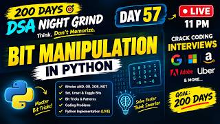 DSA Night Grind 🚀 Day 57 | Master Bit Manipulation in Python 🔥 | Coding Interviews LIVE 🔴 11 PM