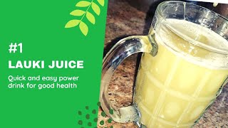 Lauki Juice Recipe | Dudhi Juice | Bottle Gourd Juice for Healthy Liver /Stomach / Heart