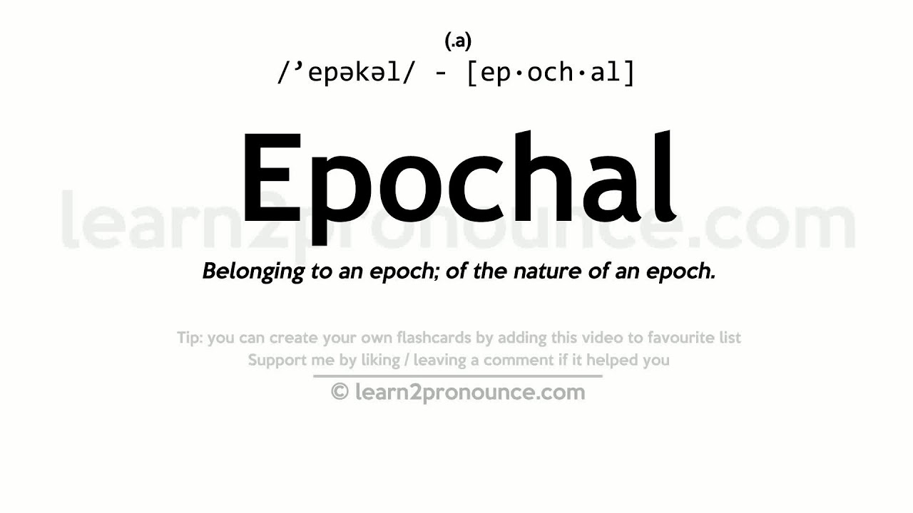 Pronunciation of Epochal | Definition of Epochal - YouTube