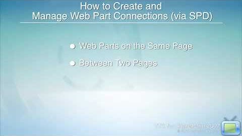 SharePoint 2007 Training Video: Create and Manage Web Part Connections (via SPD)