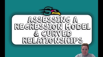 3.7 Assessing a Regression Model & Curved Relationships