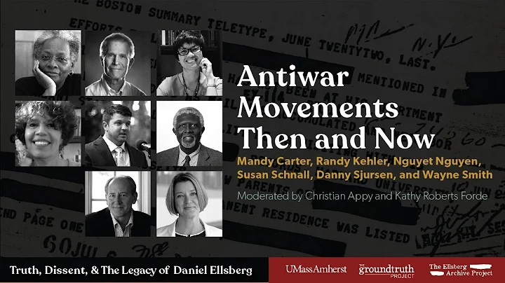Antiwar Movements Then and Now: Ellsberg Conferenc...