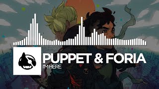 Puppet & Foria - I'm Here