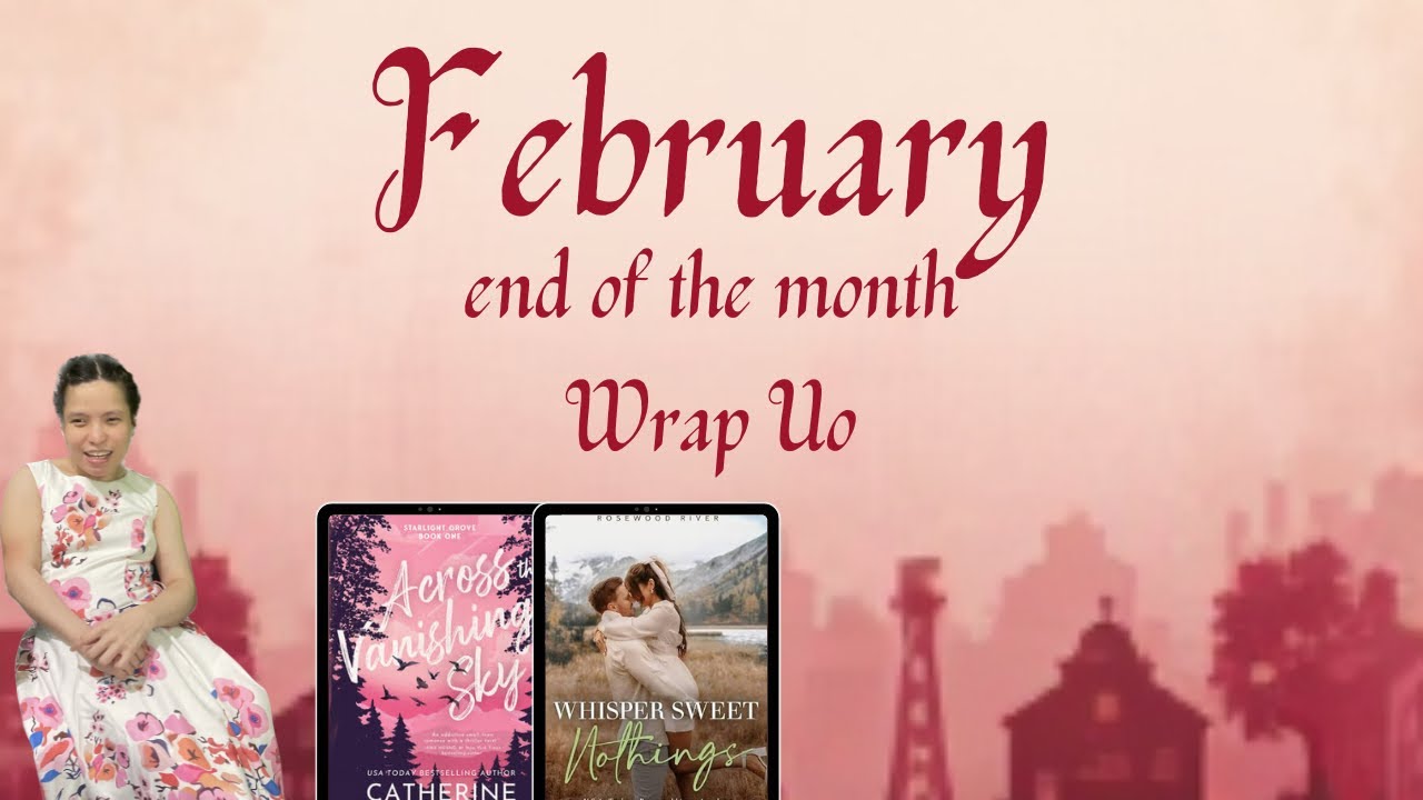 February End February End Of The Month Wrap A Lot Of Small Town Romances - YouTube
