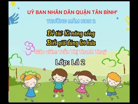 Cô Thúy - Lá 2 - Kỹ năng sống Biết giữ đúng lời hữa