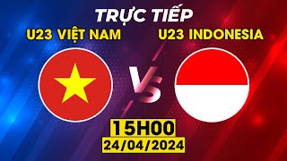 U23 VIỆT NAM - U23 INDONESIA  | TO MỒM ĐÒI HẠ GỤC VIỆT NAM, ĐỐI THỦ NHẬN CÁI KẾT BẼ BÀNG