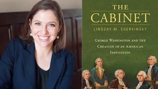 The Cabinet: George Washington and the Creation of an American Institution