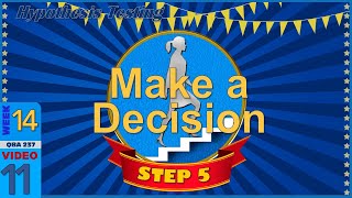 Famous Step 5 of Hypothesis Testing: Make a DECISION (14-11) Wealth
