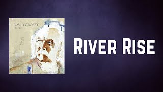 David Crosby - River Rise (Lyrics)