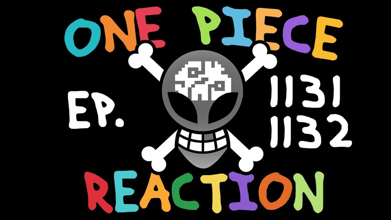 One Piece Episode 1131 & 1132 LIVE REACTION