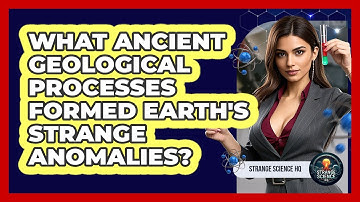 What Ancient Geological Processes Formed Earth