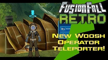 New Woosh Operator Teleporter! - FusionFall Retro