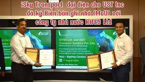 iSky Transport  đại diện cho UST Inc đã ký Biên bản ghi nhớ (MoU) với công ty nhà nước RITES Ltd