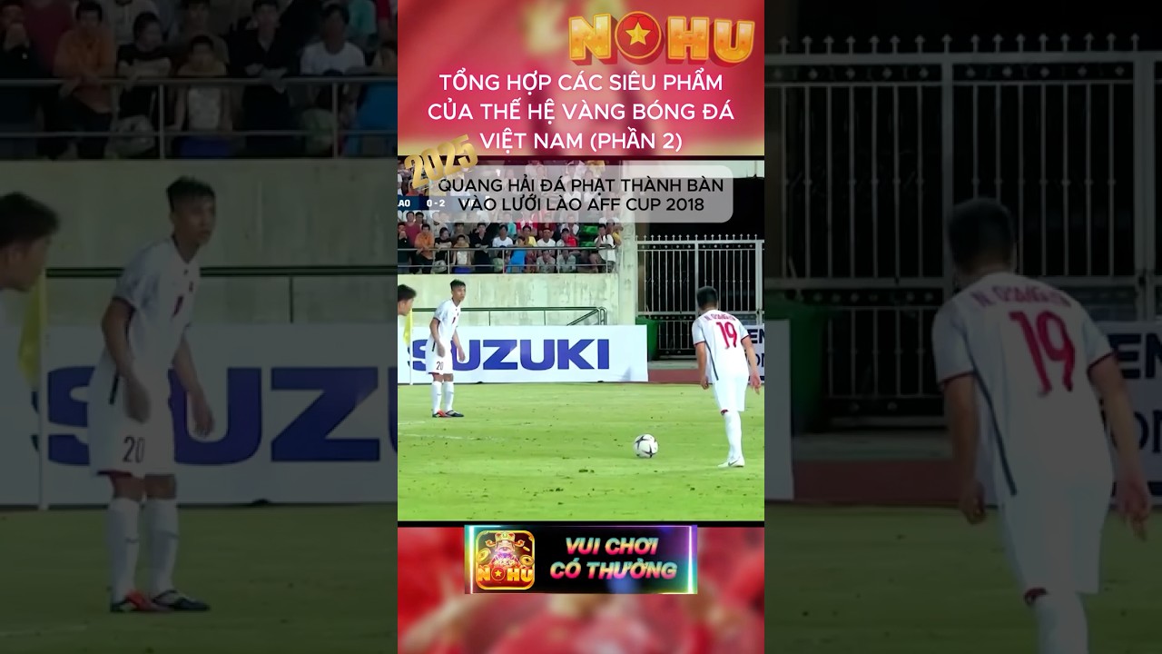 chiếc nón kỳ diệu game NOHU - TỔNG HỢP SIÊU PHẨM THẾ HỆ VÀNG VIỆT NAM P2 nohu nohubongda nohuvip bongdavietnam bongda