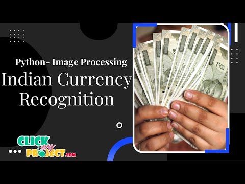 Python Machine Learning Deep Learning Project - Indian Currency Recognition - ClickMyProject