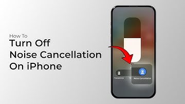 How to Turn Off Noise Cancellation on iPhone?