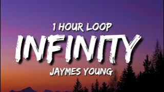 Jaymes Young - Infinity (1 hour Loop)
