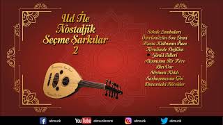 Ud İle Nostaljik Seçme Şarkılar 2 - Gönül Telleri Official Audio