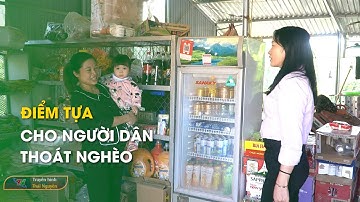 Điểm tựa cho người dân thoát nghèo – Chính sách & cuộc sống | Thái Nguyên TV