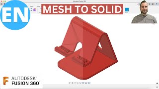 Fusion 360 | Convert STL Mesh to a Solid Body
