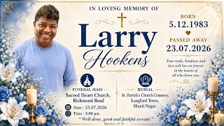 In Lovng Memory of Larry Hookens, Funeral Mass at 03:00pm followed by Burial @ St. Patricks Cenetery