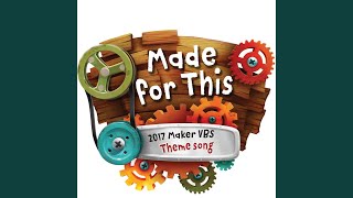 Video thumbnail of "GroupMusic - Made for This (2017 Maker Vbs Theme Song)"