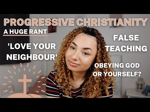 why Progressive Christianity is a HOT mess | &rsquo;love your neighbour&rsquo;, people-pleasing & false teaching