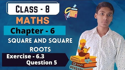 Class 8 | Maths | Chapter 6 | Square and square roots | Exercise 6.3 | Question 5 | Solution#class8