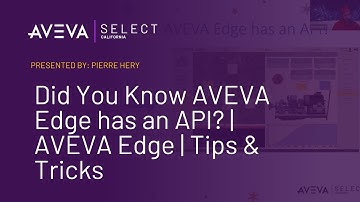 Did You Know AVEVA Edge has an API? | AVEVA Edge | Tips & Tricks