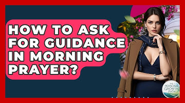 How To Ask For Guidance In Morning Prayer? - The Personal Growth Path