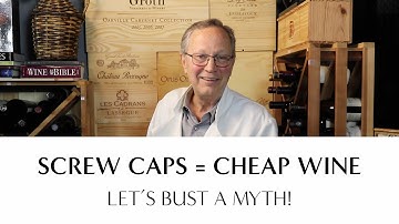 Wine Myth: Avoid Screw Caps, Cork is Better