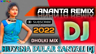 OLD IS GOLD SANTALI DJ // HUYENA DULAR SANTALI REMIX // ANANTA REMIX