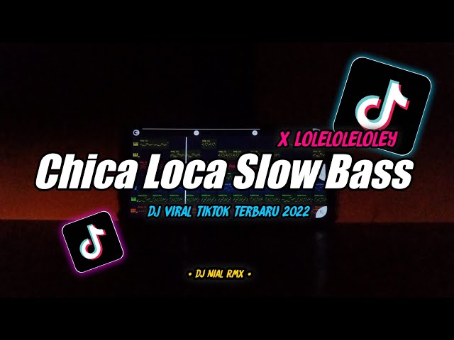 Dj Chica Loca Slow Bass Remix Viral TikTok Terbaru 2022 Full Bass class=