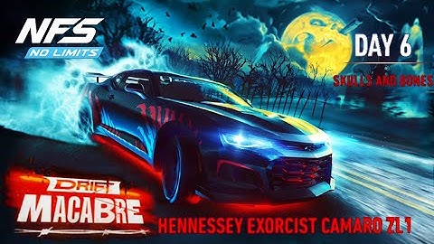 NFS No Limits  HENNESSEY Exorcist Camaro ZL1   DRIFT MACABRE   Day 6 - Skulls and Bones