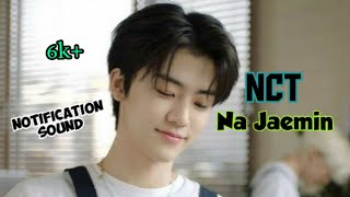 NCT Na Jaemin Notification sound.