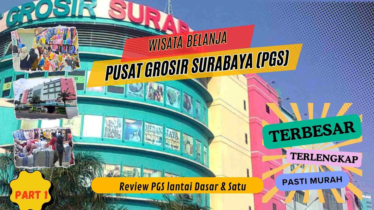 PUSAT GROSIR SURABAYA /PGS terbaru Review Lt Dasar-Lt1/ Kulakan apa saja ada di sini, MUUUURAH