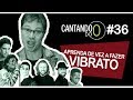 APRENDA DE VEZ A FAZER VIBRATO - EXERCÍCIO INFALÍVEL !! #36