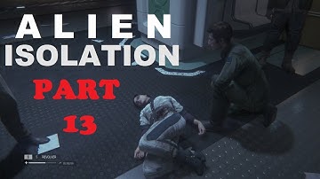 Alien Isolation: Part 13 - Reactivate The Transit System
