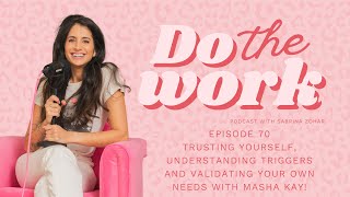 70 - Trusting yourself, understanding triggers and validating your own needs with Masha Kay! screenshot 5