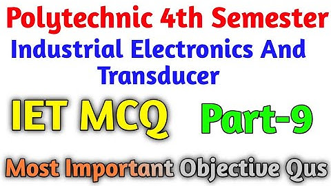 IET mcq | IET objective qus | Industrial electronics And transducer | Electronics 4th Semester mcq