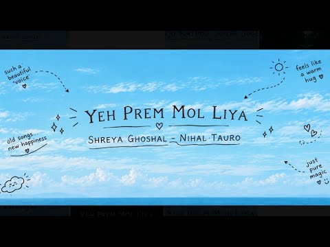 ' Yeh Prem Mol Liya '  ( Lyrics )   Shreya Ghoshal  : :  Nihal Tauro 