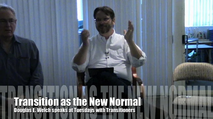 Transition as the New Normal with Douglas E. Welch