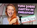 TUDO SOBRE CARTÃO DE EMBARQUE NACIONAL