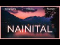 Everything about nainital  geography history and places to see