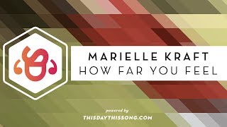 Marielle Kraft - How Far You Feel