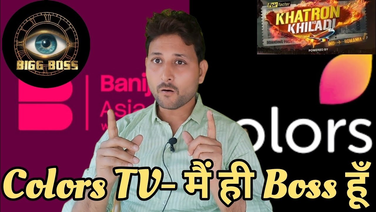 Let's talk what's deal between Colors TV and Banijay Asia for Bigg Boss and Khatron Ke Khiladi  show